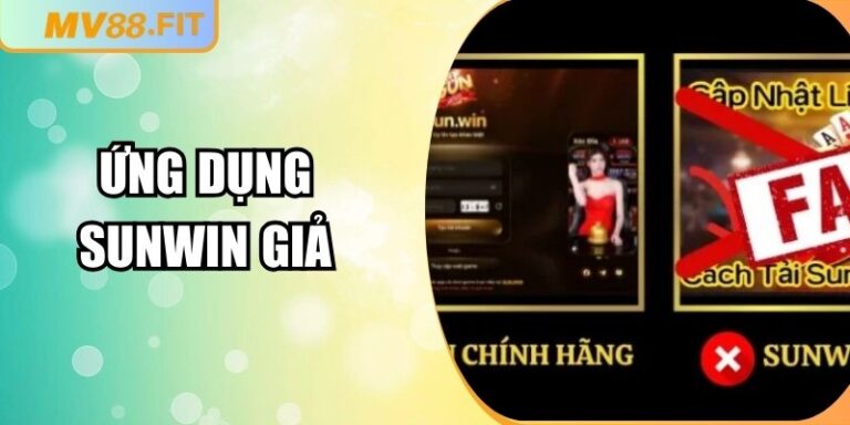 Ứng Dụng Sunwin Giả – Cảnh Báo An Toàn Cho Người Dùng